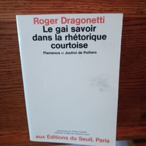 Le gai savoir dans la rhétorique courtoise : "Flamenca" et "Joufroi de Poitiers"