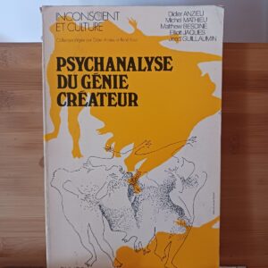Psychanalyse du génie créateur Didier Anzieu, Michel Mathieu, Matthew Besdine, Jean Guillaumin... […