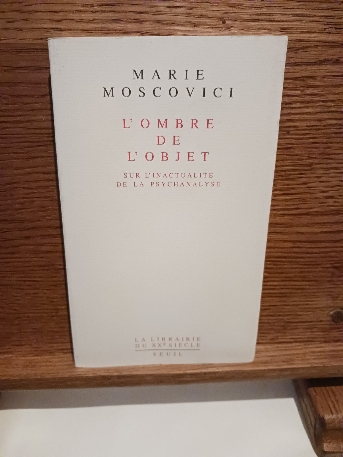 L'Ombre de l'objet. Sur l'inactualité de la psychanalyse