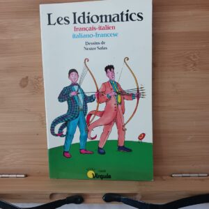 Les Idiomatics : français-italien, italiano-francese