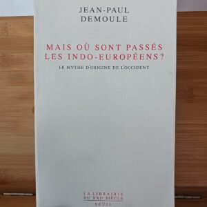 Mais où sont passés les Indo-Européens ? 9782020296915 Jean-Paul Demoule
