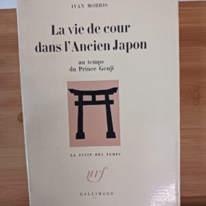 La vie de cour dans l'ancien Japon au temps du prince Genji