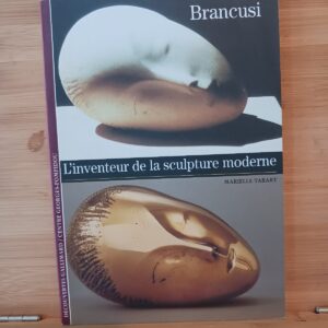 Brancusi : l'inventeur de la sculpture moderne ([Nouvelle éd.]) Marielle Tabart
