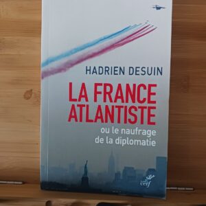 La France atlantiste ou Le naufrage de la diplomatie