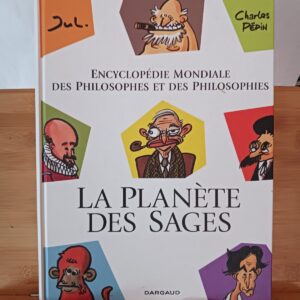 La planète des sages : encyclopédie mondiale des philosophes et des philosophies