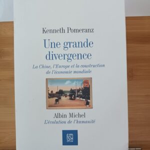 Une grande divergence : la Chine, l'Europe et la construction de l'économie mondiale