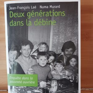 Deux générations dans la débine : enquête dans la pauvreté ouvrière