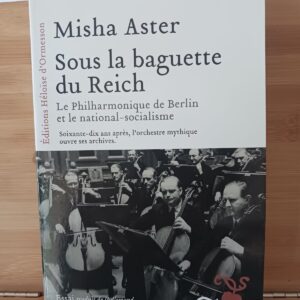 Sous la baguette du Reich : le Philharmonique de Berlin et le national-socialisme