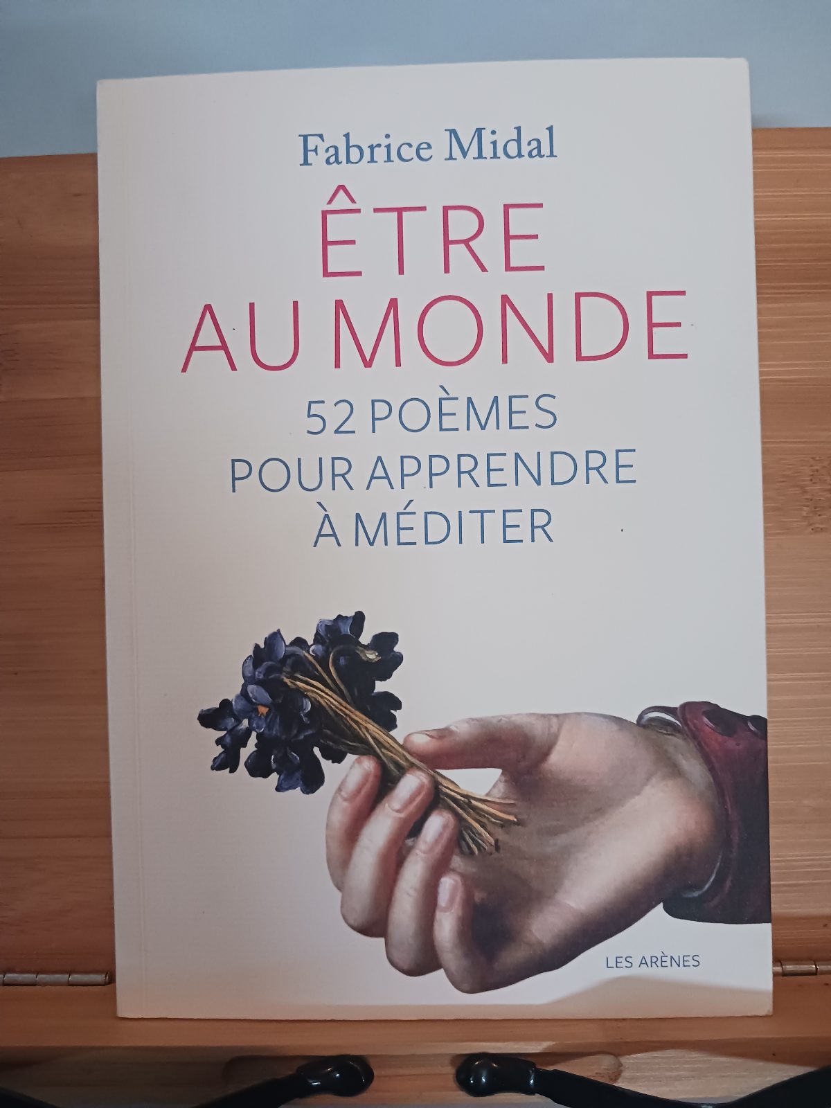 Être au monde : 52 poèmes pour apprendre à méditer