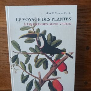 Le voyage des plantes & les grandes découvertes, XVe-XVIIe siècles