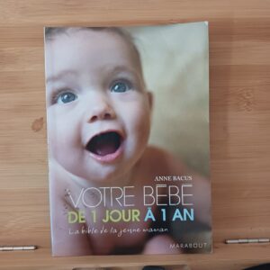 Votre bébé de 1 jour à 1 an