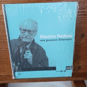 Maurice Nadeau : une passion littéraire ([Nouvelle éd. augmentée]) composé par Jacques Sojcher