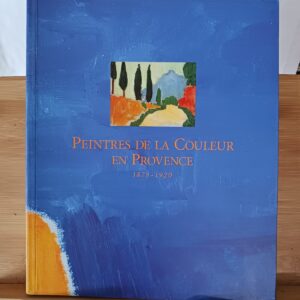 Peintres de la couleur en Provence, 1875-1920