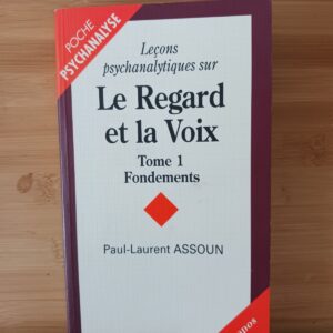 Leçons psychanalytiques sur le regard et la voix