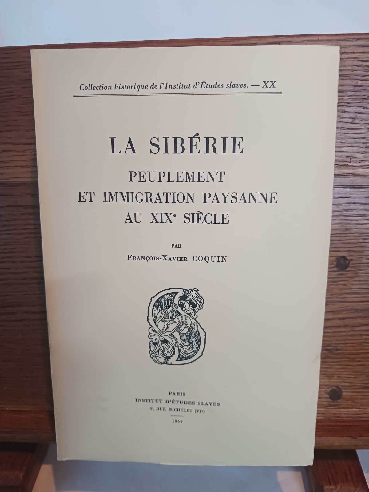 La Siberie. Peuplement Et Immigration Paysanne Au Xixe Siecle