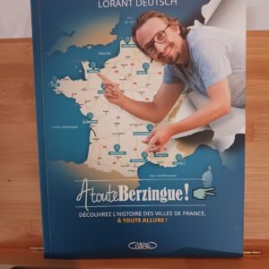 À toute berzingue ! : parcourir les villes de France et connaître leur histoire à toute allure !