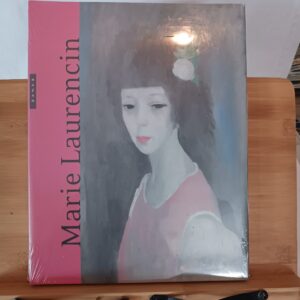 Marie Laurencin, 1883-1956 : [exposition, Paris, Musée Marmottan Monet, 21 février-30 juin 2013]