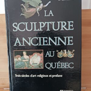 La sculpture ancienne au Québec