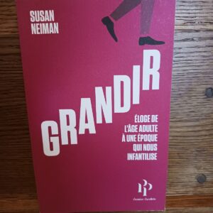 Grandir : éloge de l'âge adulte à une époque qui nous infantilise