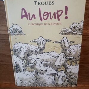 Au loup ! Chronique d'un retour Troubs (Rédacteur)