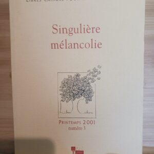 Singulière mélancolie
