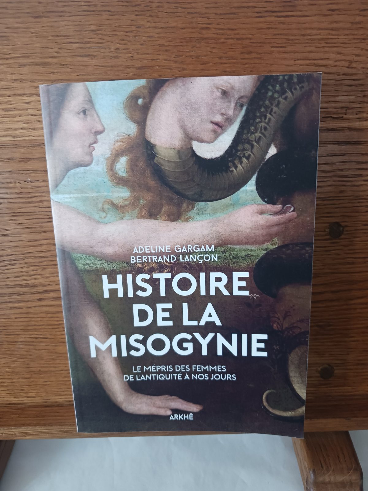 Histoire de la misogynie : le mépris des femmes de l'Antiquité à nos jours (2e éd. augmentée) Adeli…