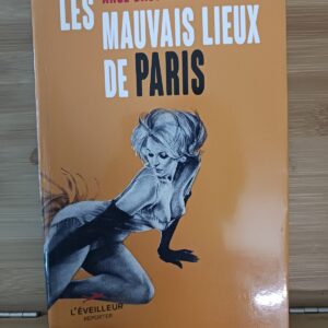 Les mauvais lieux de Paris ; suivi des Nouveaux mauvais lieux de Paris ([Nouvelle éd.]) Ange Bastia…