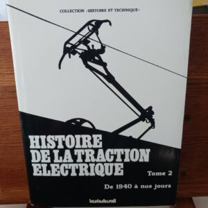 Histoire de la traction électrique. 2, De 1940 à nos jours