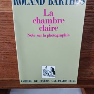 La Chambre claire - Note sur la photographieRoland Barthes 9782070205417