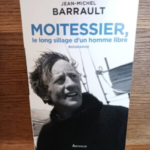 Moitessier, le long sillage d'un homme libre (Nouvelle éd.) Jean-Michel Barrault