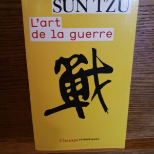 L'art de la guerre (Nouvelle éd. 2017, revue et mise à jour) Sun Tzu ; texte établi et présenté par…