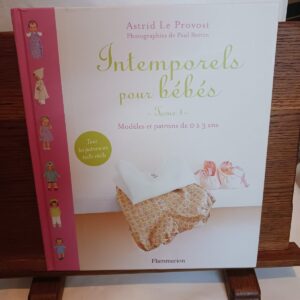 Intemporels pour bébés : modèles et patrons de 0 à 3 ans. Tome 1