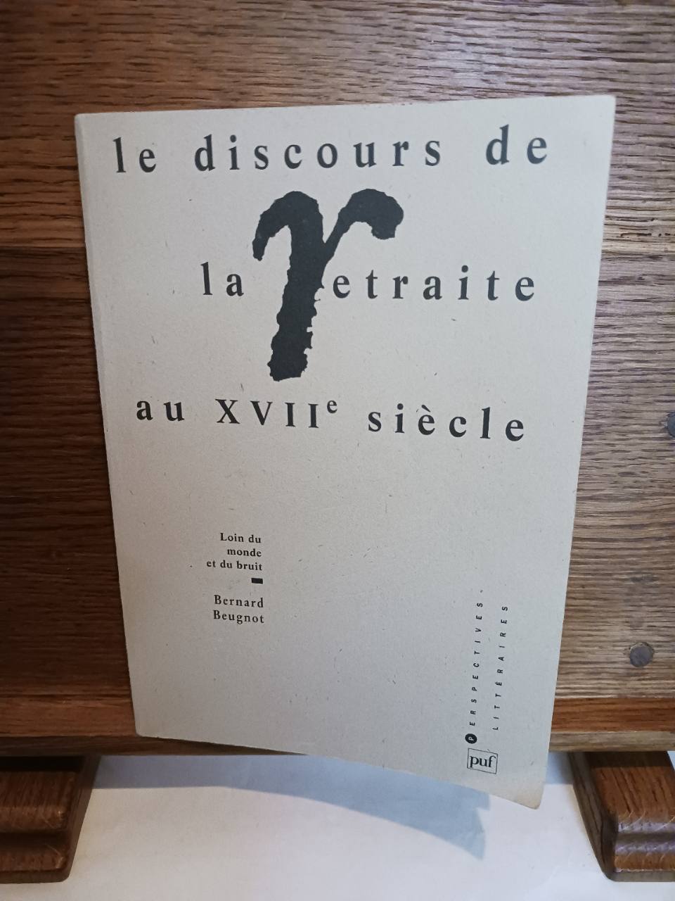 Le discours de la retraite au XVIIe siècle