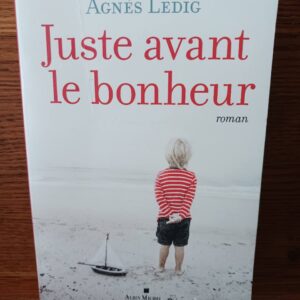 Juste avant le bonheur : roman