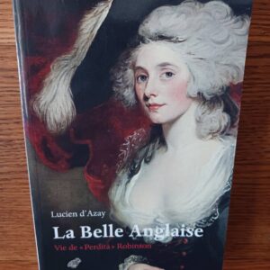 La belle Anglaise : vie de Perdita Robinson