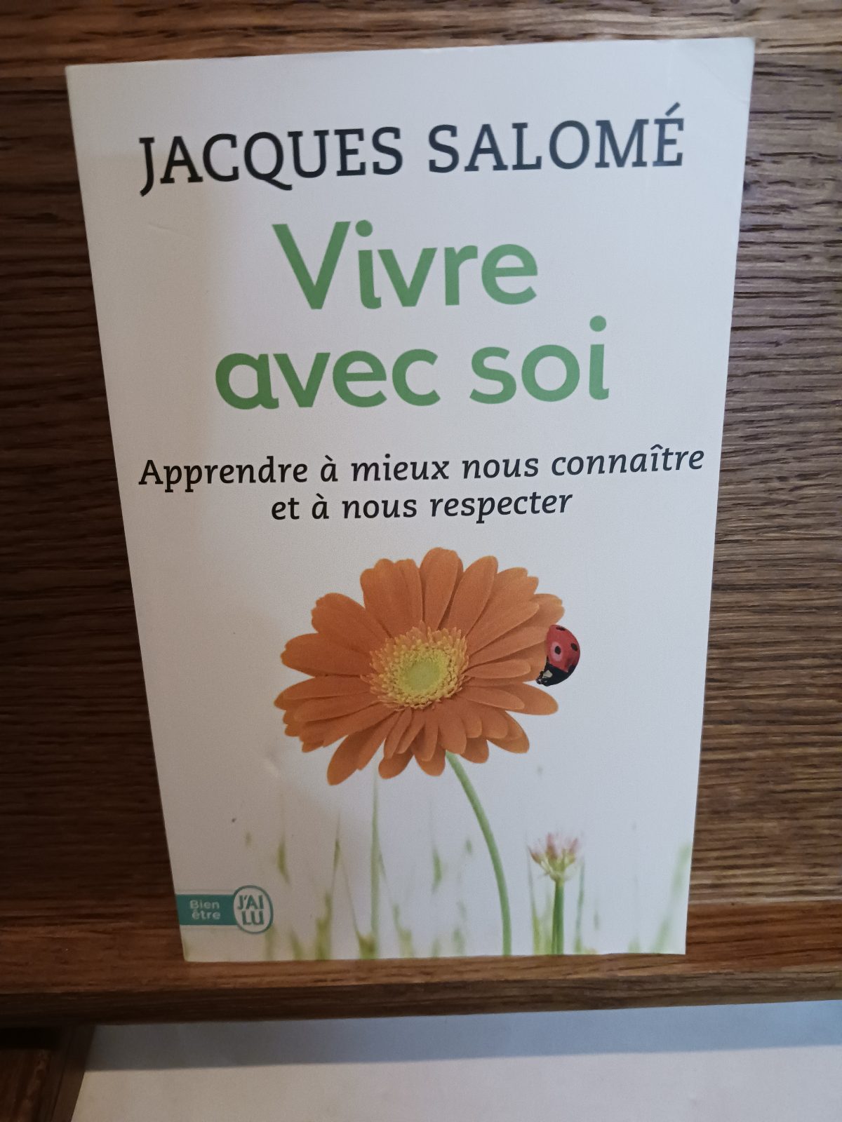 Vivre avec soi : chaque jour, la vie