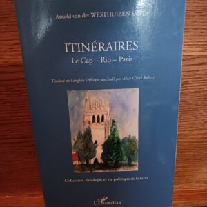 Itinéraires : Le Cap, Rio, Paris