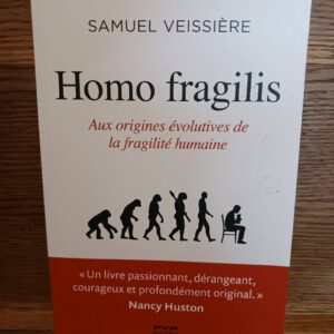 Homo-fragilis : Aux origines évolutives de la fragilité humaine