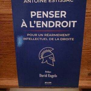 Penser à l'endroit : pour un réarmement intellectuel de la droite