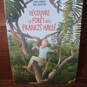 Découvre la forêt avec Francis Hallé