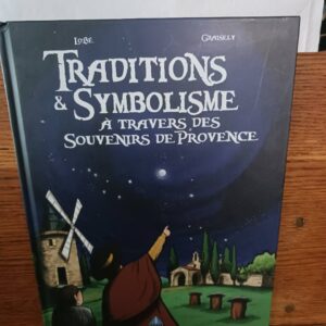 Traditions et symbolisme à travers des souvenirs de Provence