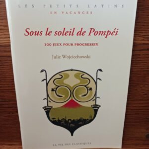 Sous le soleil de Pompéi : 100 jeux pour progresser
