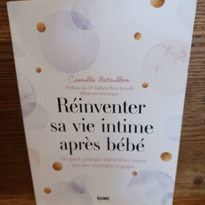 Réinventer sa vie intime après bébé : un guide pratique bienveillant pensé par une sexologue e…
