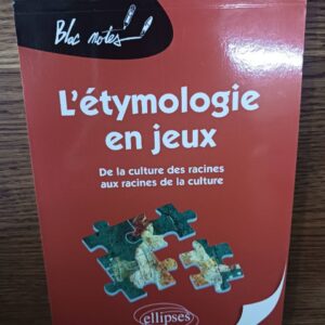 L'étymologie en jeux : de la culture des racines aux racines de la culture