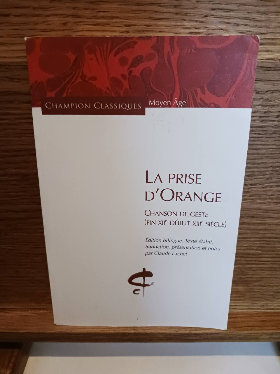 La prise d'Orange : chanson de geste, fin XIIe-début XIIIe siècle (Éd. bilingue) texte établi, trad…