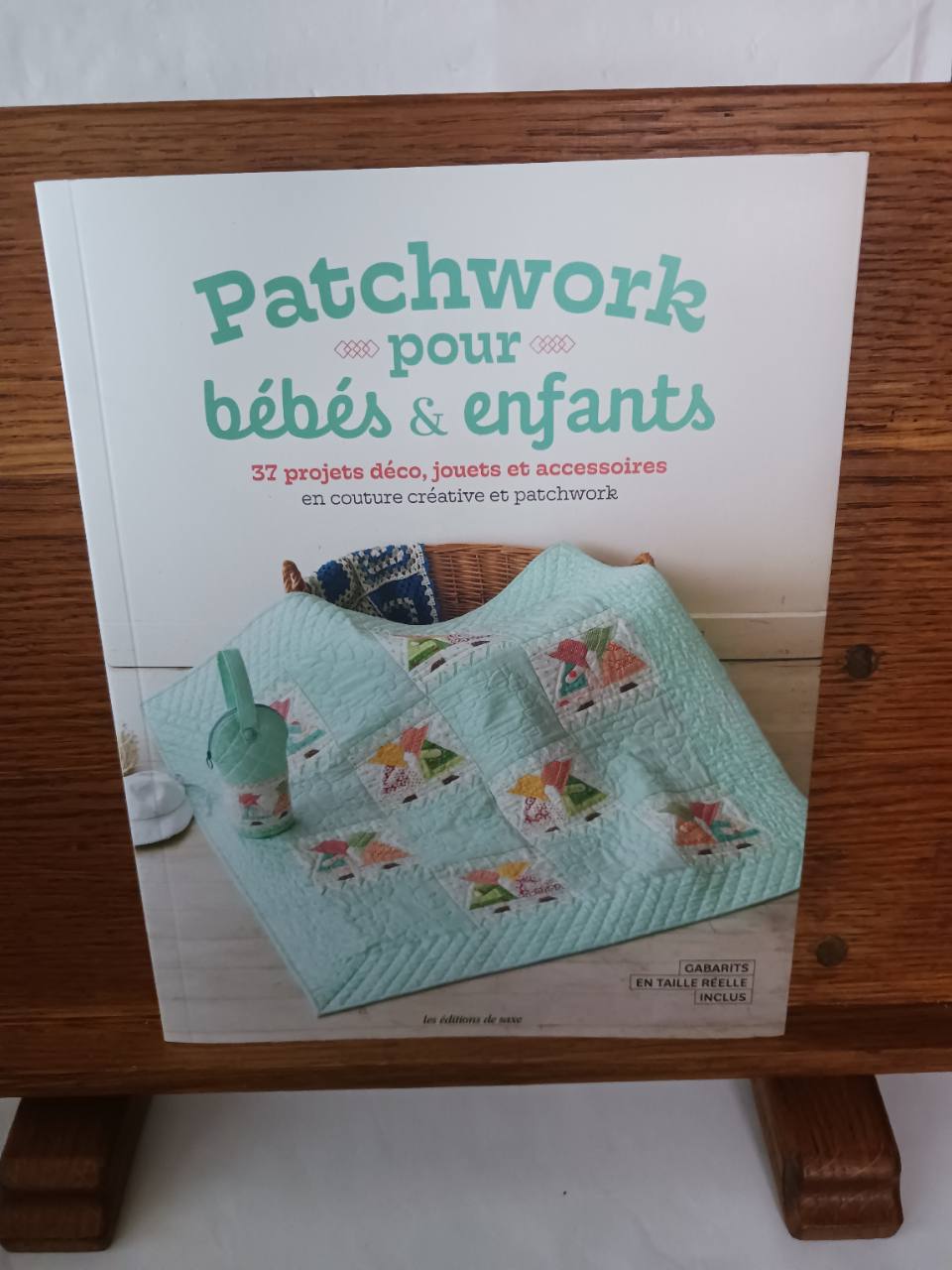 Patchwork pour bébés & enfants : 37 projets déco, jouets et accessoires en couture créative et patc…