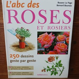 L'abc des roses et rosiers