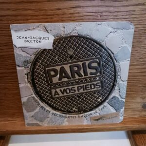 Paris à vos pieds : surprises et découvertes à fleur de pavé