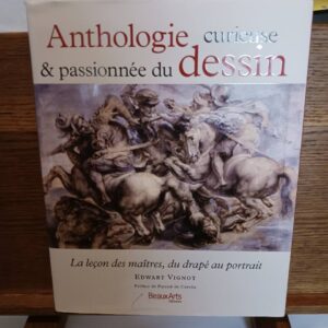 Anthologie curieuse & passionnée du dessin : la leçon des maîtres, du drapé au portrait