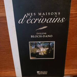 Mes maisons d'écrivains